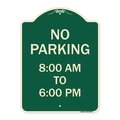 Signmission No Parking 8-00 Am to 6-00 Pm Heavy-Gauge Aluminum Architectural Sign, 24" x 18", G-1824-23599 A-DES-G-1824-23599